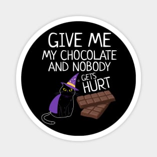 Give Me The Chocolate Nobody Gets Hurt Funny Halloween Cat Magnet